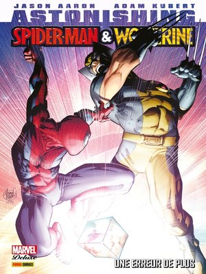 cover image of Astonishing Spider-Man & Wolverine--Une erreur de plus